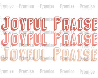 Joyful Praise png jpeg, Christian designs, sublimation png, t-shirt design, digital download