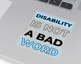 Disability Pride Sticker: "Disability is Not a Bad Word" Vinyl Decal
