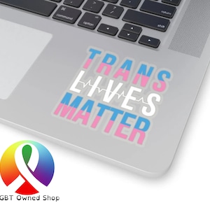 Trans Lives Matter Sticker Vinyl Decal - Transgender Pride Flag Decal FTM MTF Non-binary Ally Protect Trans Rights - LGBT Owned Shop