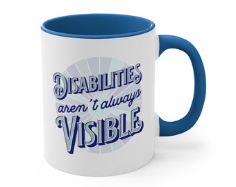 Disability Coffee Cup Mug Disabilities Visible Spoonie Chronic Illness Fatigue Disabled Invisible Disability Pain Rare Awareness