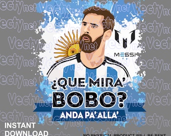 Messi ¿Que mira Bobo? Anda pa alla PNG digitaal Tshirt ontwerp transparante achtergrond