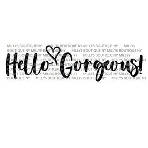 Hello Gorgeous JPEG SVG, Mirror Decal, Rearview Decal, Cute Decal, Simple Decal, Hello Decal, Gorgeous Decal, Self esteem Decal, Up Lift SVG