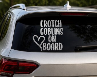 Crotch Goblins on Board SVG Car Decal (Digital File)