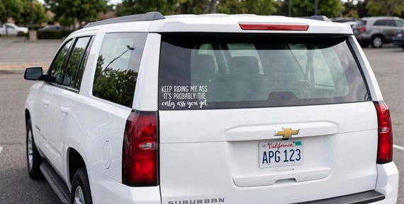 Keep Riding My Ass It's Probably The Only Ass You Get SVG JPEG, Cricut Image, Car Decal, Decal svg, Car Decal jpeg, Funny Decal, Curb Decal