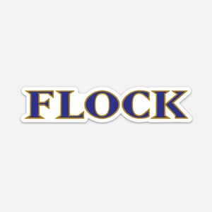 May include: A white sticker with the word "FLOCK" in blue letters with a gold outline.