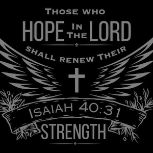 Isaiah 40:31 SVG Digital Design, Perfect Tshirt idea for Christian Men, Christian Woman,Evangelical SVG,Christian Custom Gift, Christian png