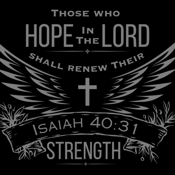 Isaiah 40:31 SVG Digital Design, Perfect Tshirt idea for Christian Men, Christian Woman,Evangelical SVG,Christian Custom Gift, Christian png