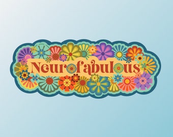 Neuro Fabulous Sticker - Neurodiversity Pride Sticker