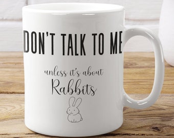 Rabbit Mug: Funny Gift for Rabbit Lovers