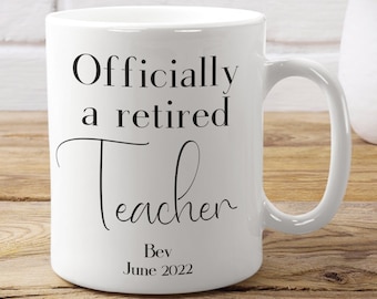 Teacher Retirement Mug: 11oz Ceramic, Printed Both Sides