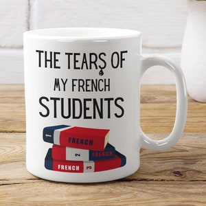 French Teacher Mug - French Teacher Gift - Funny Teacher Gifts - Teacher Gifts - Teacher Christmas Gift - Teacher End Of Year - French Tutor