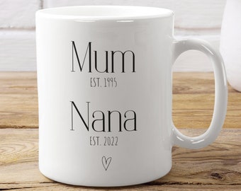 New Nana Mug - Mum To Nana Mug - Mum Est Nana Est - New Nana Gift - Nana To Be Gifts - Nana To Be Mugs - Personalised Dates - Nana Gifts