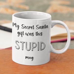 Funny Secret Santa Mug - Funny Secret Santa Gift - Office Secret Santa Gifts At Work Secret Santa - Secret Santa Gift For Friends - Xmas