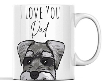 Schnauzer Mug - Schnauzer Dad Mug - Schnauzer Gifts - Schnauzer Dad Gift - Dog Dad Gift Idea - Schnauzer Art - Schnauzer Lover Gifts For Him