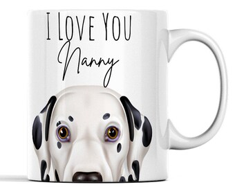 May include: White ceramic mug with a black and white dalmatian dog illustration and the text "I love you Nanny" printed on it.