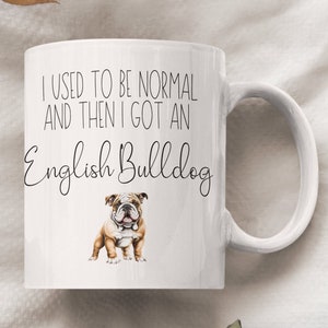 Funny English Bulldog 11oz Mug: Dog Lover Gift