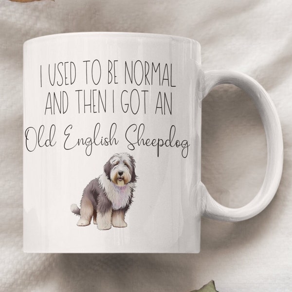 Old English Sheepdog Mug - Old English Sheepdog Gifts - Funny Dog Mug - Dog Gifts For Owners - Dog Lover Gift - Dog Mum Gifts