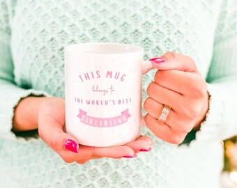 World's Best Girlfriend Mug - Girlfriend Gifts - Valentine's Day Mug - Valentine's Gift - Girlfriend Birthday Gift - Anniversary Mug - Mrs