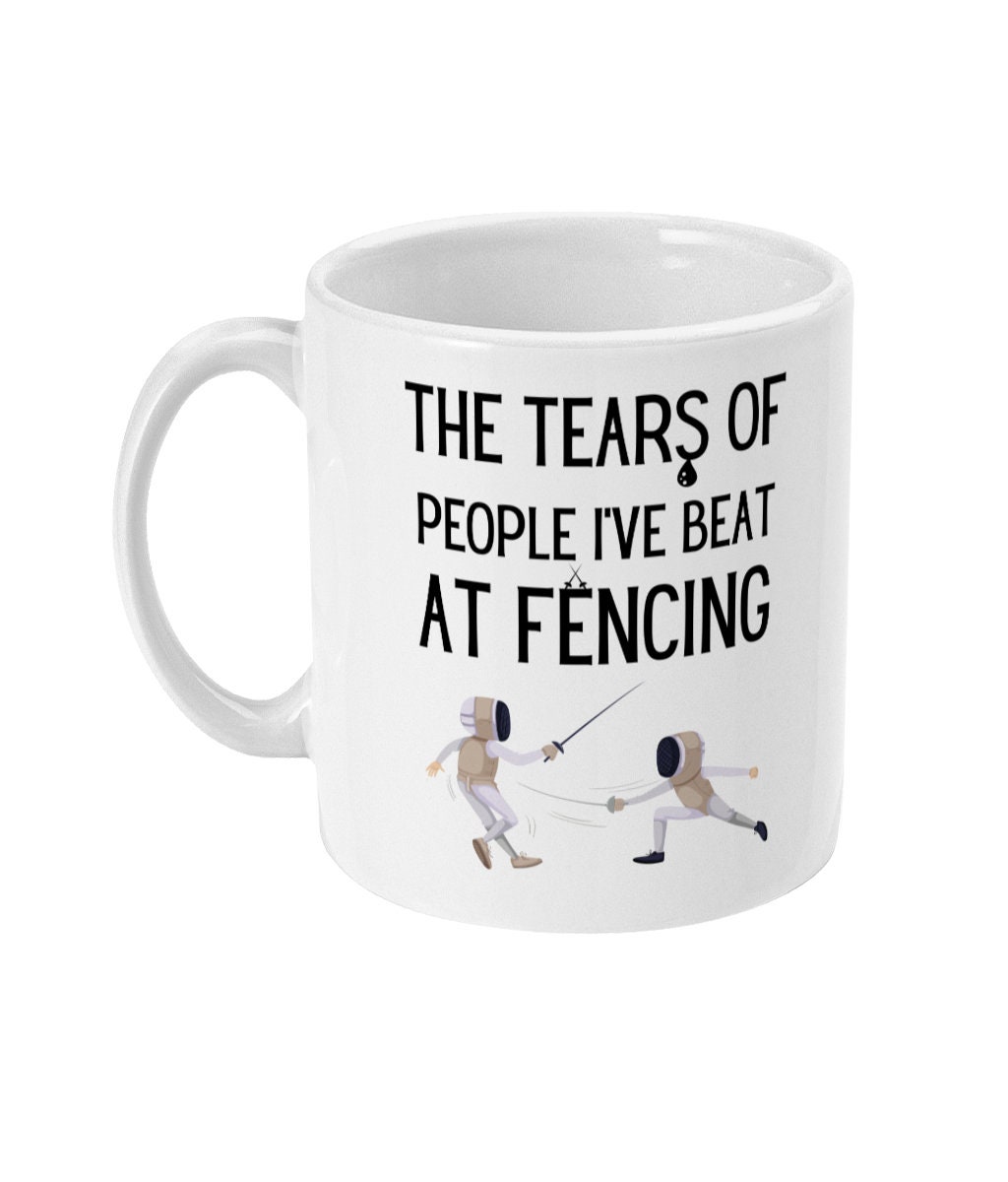 Fencing Mug Fencing Gifts for Fencers Tears of People Etsy UK