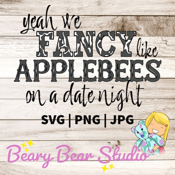 Fancy Like Applebees on a Date Night SVG File