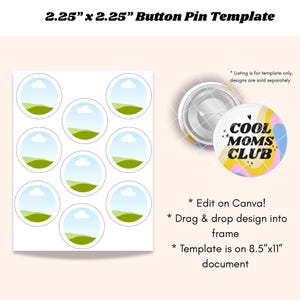 Op de afbeelding: Een button pin-sjabloon met negen cirkelvormige frames met een landschapsontwerp. Een afgewerkte button pin met de tekst "COOL MOMS CLUB" wordt getoond. De sjabloon is 5,7 cm x 5,7 cm en is bewerkbaar op Canva.