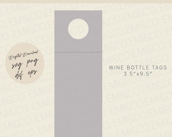 May include: A grey wine bottle tag with a circle cut out for a bottle neck. The tag is 3.5 inches by 9.5 inches.