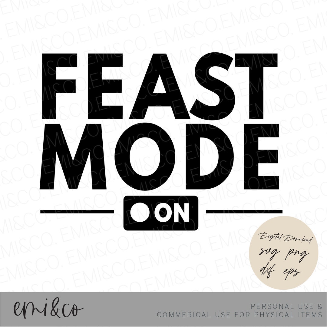 Feast Mode SVG, Thanksgiving SVG, - Etsy