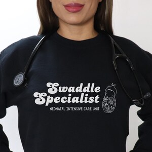 NICU Swaddle Specialist Sweatshirt Neonatal Intensive Care Unit Nurse RN Respiratory Therapist RRT Gift Idea Pullover Crewneck Sweater