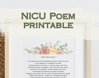 May include: A printable poem about the NICU experience, with a watercolor illustration of flowers in a frame. The poem reads: "In a world of gentle murmurs and soft, sterile glow, a tiny spark of life begins to grow. Though born a bit early, a fighter from the start, with every small movement, they capture your heart. Each day is a journey, a step toward the light, a testament of courage, shining so bright. Through the highs and the lows, the smiles and the tears, know that hope will carry, conquering fears. There may be tender, the road unsure, but the love that surrounds is steady and pure. For every small struggle, a victory is won, in the NICU's warmth, a bright future begun. So cherish these days, there's strength in your dear, for your little one's story is one of great cheer. With love as your anchor and bright beginnings as guide, you'll find joy in each moment, standing side by side."