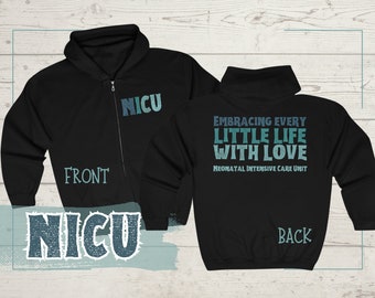 NICU Zip Up Hooded Sweatshirt  Neonatal Intensive Care Unit  NICU Respiratory Therapist and Nurse Gift  Unisex Full Zipper Hoodie Jacket