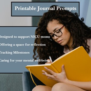 May include: A woman sits on a couch and writes in a yellow journal. The text on the wall reads "Printable Journal Prompts" and lists the following: "Designed to support NICU moms", "Offering a space for reflection", "Tracking Milestones", and "Caring for your mental well-being".