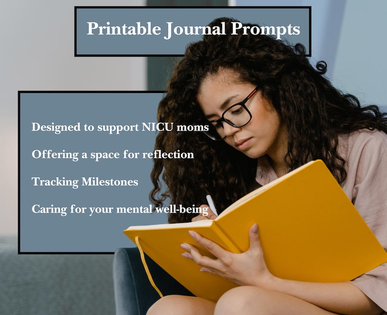 May include: A woman sits on a couch and writes in a yellow journal. The text on the wall reads "Printable Journal Prompts" and lists the following: "Designed to support NICU moms", "Offering a space for reflection", "Tracking Milestones", and "Caring for your mental well-being".