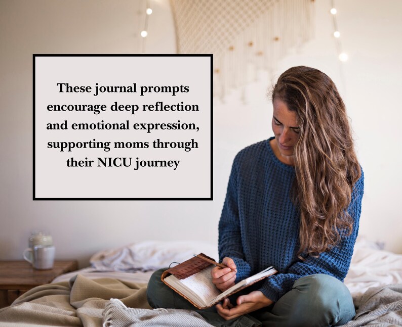 May include: A woman sits on a bed, writing in a brown leather journal. The text on the wall reads "These journal prompts encourage deep reflection and emotional expression, supporting moms through their NICU journey."