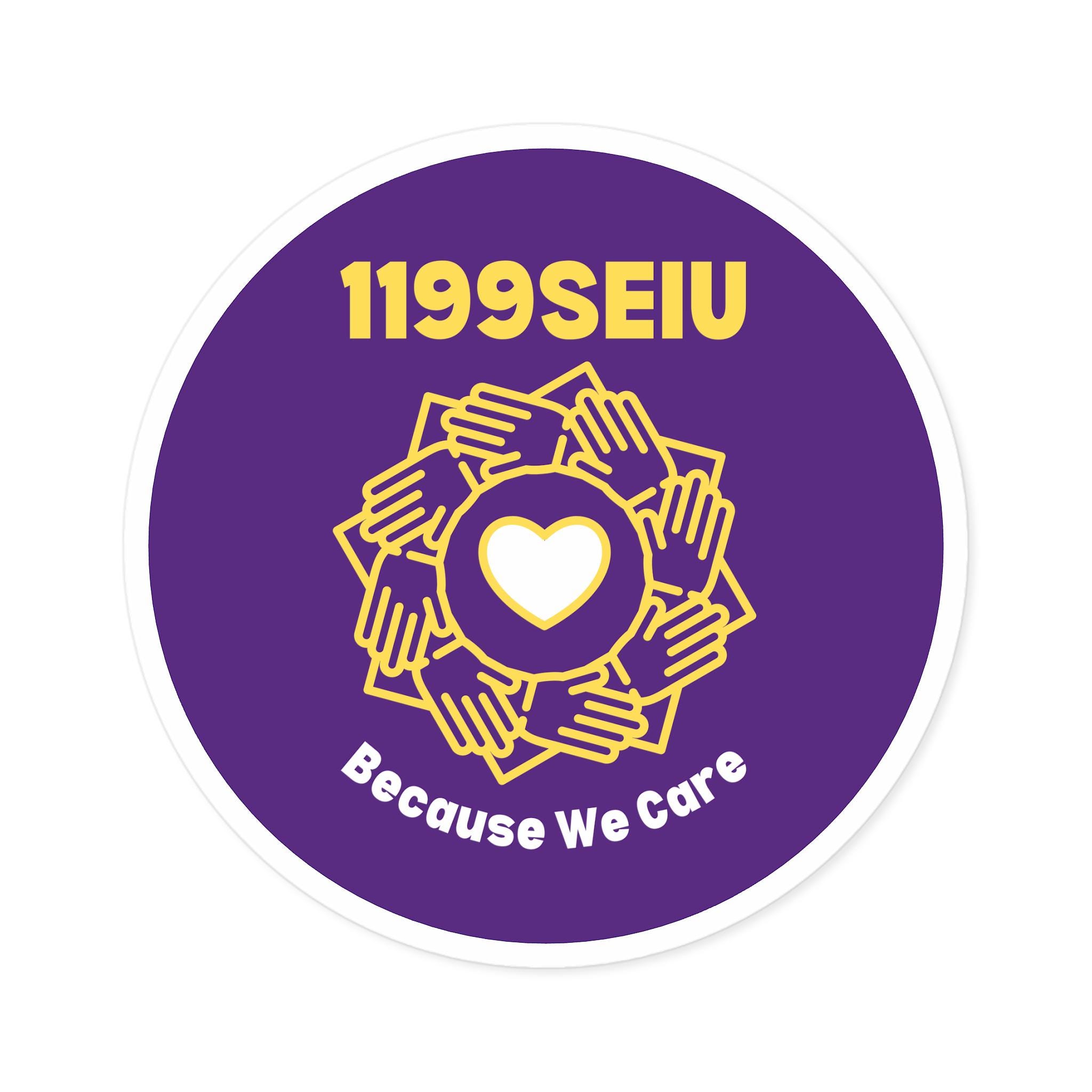 1199SEIU Healthcare Pro Union Team purple Round Stickers Indoor Outdoor Nurse Nursing Because We Care Sticker Accessory