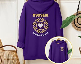 Adult 1199SEIU Healthcare Pro Union Team Purple Pullover Hooded Sweatshirt 1199 SEIU Nurse Nursing Unisex Hoodie Solidarity Because We Care