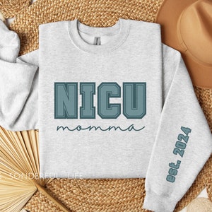 Personalized NICU Momma Crewneck Sweatshirt Neonatal Intensive Care Unit Mom Custom Year Sleeve Pullover Sweater NICU Mom est 2024