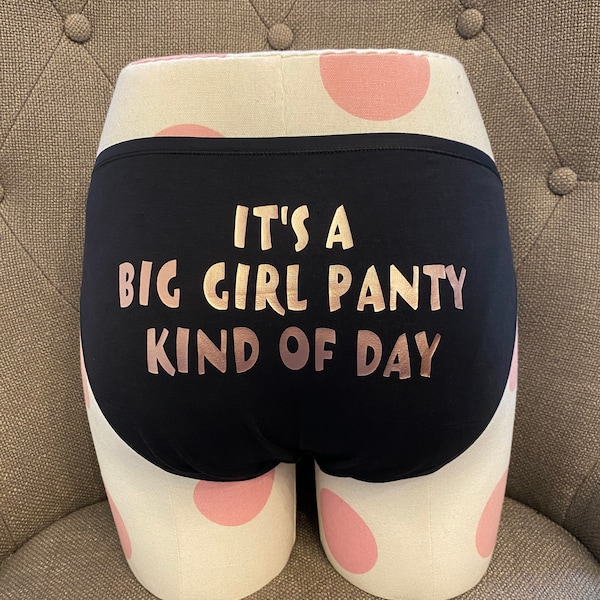 It's A Big Girl Panty Kind of Day Women's Underwear, *Free shipping 35.00+ (see shop for more designs),Encouragement Gift for Friends, funny
