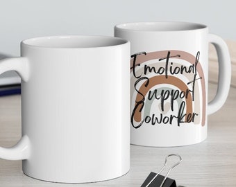 Emotional Support Coworker Mug. Coworker Gift. Coworker Friend Gift. 11oz enamel coffee mug.
