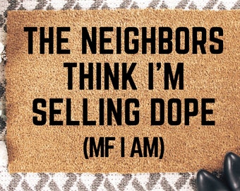 J Cole - Neighbors | |The Neighbors Think I’m Selling Dope | J Cole Doormat/ neighbors think im selling dope doormat mf i am