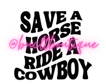 Save a Horse Ride a Cowboy PNG Wavy Text