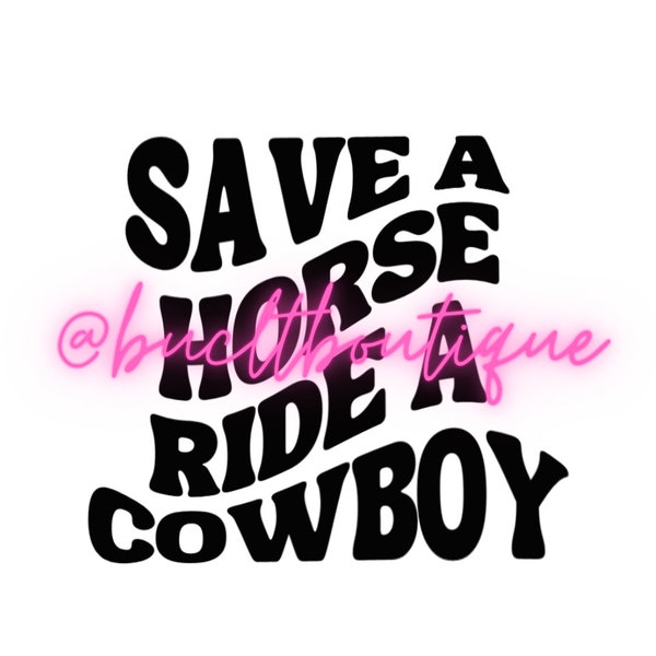 Save a Horse Ride a Cowboy PNG Wavy Text