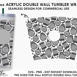 May include: A seamless design for a 24 ounce acrylic double wall tumbler wrap featuring a black and white pattern of potion bottles, bats, and stars with the text "Deadly Night Shade", "Worms Wort", and "Frogs Breath".