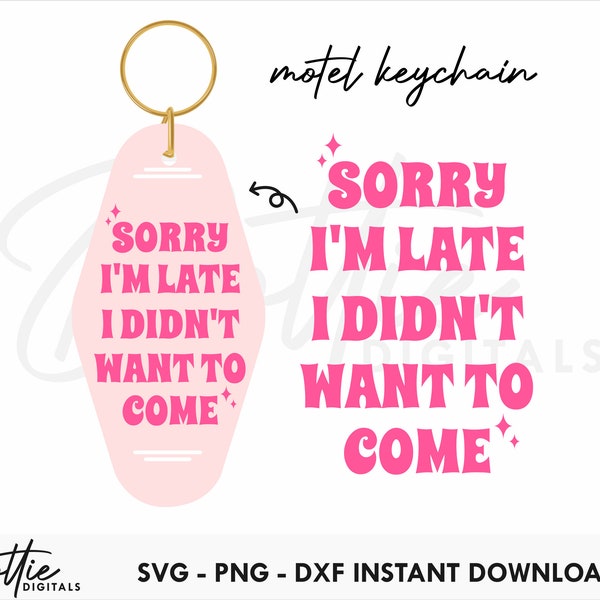 Funny Quote Motel Keychain SVG PNG DXF - Sorry I'm Late Retro Hotel Keyring Template Design Svg, Cutting File Design -  Sublimation Clip Art