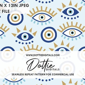 May include: A seamless repeat pattern featuring stylized blue and gold evil eye designs on a light blue background. The pattern includes the text "12IN X 12IN JPEG" and "PAT FILE". The website address "WWW.DOTTIEDIGITALS.COM" and the text "SEAMLESS REPEAT PATTERN FOR COMMERCIAL USE" are also visible.