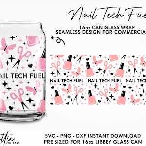 Nail Tech Fuel  Glass Wrap SVG Mua Nails Manicurist 16oz  Can Svg PNG DXF  Cutting File Digital Download