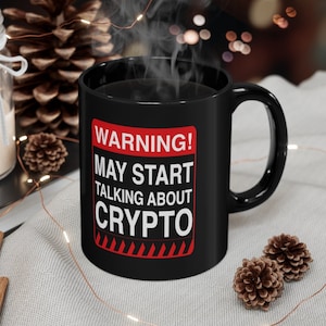 Warning Crypto Coffee Mug, Crypto Investor Mug, Warning May Start Talking About Crypto, BTC, ETH, Doge Cryptocurrency Gift, Funny Crypto Mug