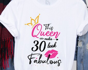 30th Birthday Shirt, 30th Birthday Fabulous Queen, 30th Birthday Ideas, Best Friend 30th Birthday Party Shirt, 30th Birthday Gift For Women