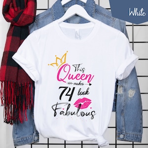74th Birthday Shirt, 74th Birthday Fabulous Queen, 74th Birthday Ideas, Best Friend 74th Birthday Party Shirt, 74th Birthday Gift For Women
