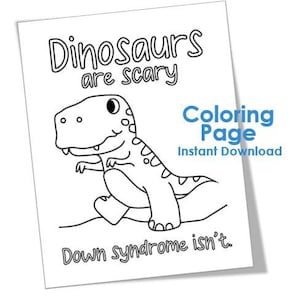 Coloring Page for Down Syndrome Awareness **Dinosaurs are Scary, Down Syndrome Isn&#39;t** (Less scary version) Instant Download