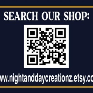 May include: A rectangular sign with a dark blue background and a gold border. The text SEARCH OUR SHOP: appears at the top, followed by a black and white QR code in the center. The URL www.nightanddaycreationz.etsy.com is printed at the bottom.